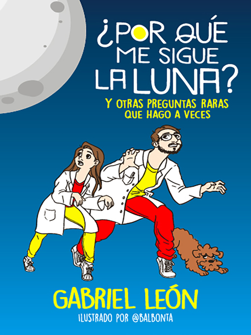 Title details for ¿Por qué me sigue la luna? by Gabriel León - Available